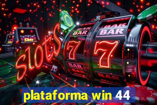 plataforma win 44